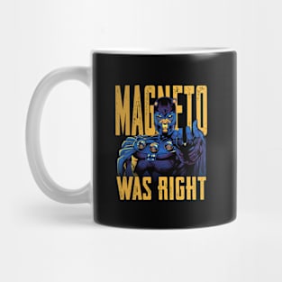 Magneto Was Right Mug